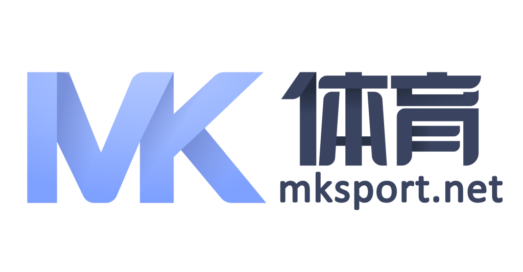 MK体育 (MK Sports)官网 - 首页登录与赛况